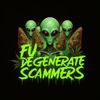 FU DEGENERATE SCAMMERS