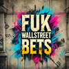 FUK WALLSTREET BETS